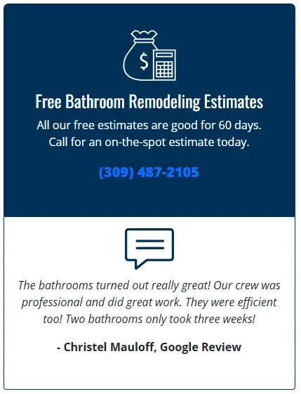 Free Bathroom Remodeling Estimates - call (309) 487-2105